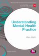 Understanding Mental Health Practice, Haith Mark
