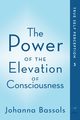 The Power of the Elevation of Consciousness, Bassols Johanna