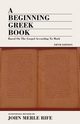 A Beginning Greek Book, Rife John M.