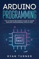 Arduino Programming, Ryan Turner