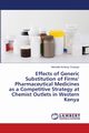 Effects of Generic Substitution of Firms' Pharmaceutical Medicines as a Competitive Strategy at Chemist Outlets in Western Kenya, Onyango Marseille Achieng'