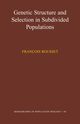 Genetic Structure and Selection in Subdivided Populations (MPB-40), Rousset Franois