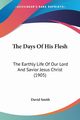 The Days Of His Flesh, Smith David