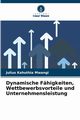 Dynamische Fhigkeiten, Wettbewerbsvorteile und Unternehmensleistung, Mwangi Julius Kahuthia