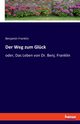 Der Weg zum Glck, Franklin Benjamin