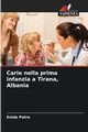 Carie nella prima infanzia a Tirana, Albania, Petro Enida