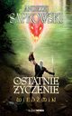 Wiedmin Ostatnie yczenie, Sapkowski Andrzej