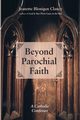 Beyond Parochial Faith, Clancy Jeanette Blonigen