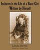 Incidents in the Life of a Slave Girl, Brent (Harriet Jacobs) Linda