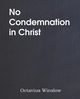 No Condemnation in Christ, Winslow Octavius