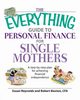 The Everything Guide to Personal Finance for Single Mothers, Reynolds Susan