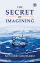 The Secret Of Imagining, Goddard Neville