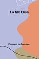 La fille Elisa, Goncourt Edmond de