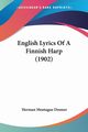 English Lyrics Of A Finnish Harp (1902), Donner Herman Montague