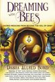 Dreaming with Bees, Bond Dasha Allred