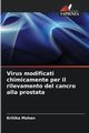 Virus modificati chimicamente per il rilevamento del cancro alla prostata, Mohan Kritika