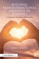 Building Transformational Kindness in Schools, Wilson Hope E.