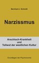 Narzissmus, Schmidt Bernhard J.