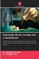 Impress?o 3D em cirurgia oral e maxilofacial, Kamble Dr. Abhijeet