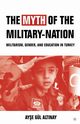 The Myth of the Military-Nation, Altinay Ayse Gul