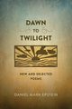 Dawn to Twilight, Epstein Daniel Mark
