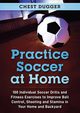 Practice Soccer At Home, Dugger Chest