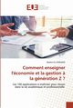 Comment enseigner l'conomie et la gestion ? la gnration Z ?, EL-GHISSASSI Ibrahim