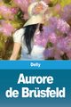 Aurore de Brsfeld, Delly
