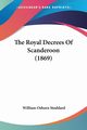 The Royal Decrees Of Scanderoon (1869), Stoddard William Osborn