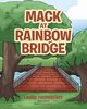 Mack at Rainbow Bridge, Thornberry Laurie