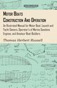 Motor Boats - Construction and Operation - An Illustrated Manual for Motor Boat, Launch and Yacht Owners, Operator's of Marine Gasolene Engines, and Amateur Boat-Builders, Russell Thomas Herbert