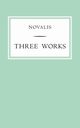 Three Works, Novalis