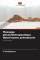 Massage physiothrapeutique Nourrissons prmaturs, Karthikeyan T