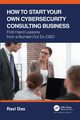 How to Start Your Own Cybersecurity Consulting Business, Das Ravi