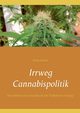 Irrweg Cannabispolitik, Duthel Heinz