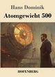 Atomgewicht 500, Dominik Hans