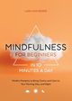 Mindfulness for Beginners in 10 Minutes a Day, Hocheiser Lara