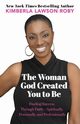 The Woman God Created You to Be, Roby Kimberla Lawson