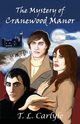The Mystery of Cranewood Manor, Carlyle T. L.