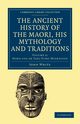 The Ancient History of the Maori, his Mythology and Traditions -             Volume 2, White John