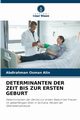 DETERMINANTEN DER ZEIT BIS ZUR ERSTEN GEBURT, Alin Abdirahman Osman