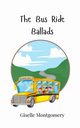The Bus Ride Ballads, Montgomery Giselle
