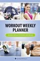 Workout Weekly Planner, Speedy Publishing LLC
