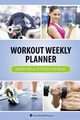 Workout Weekly Planner, Speedy Publishing LLC