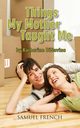 Things My Mother Taught Me, Disavino Katherine
