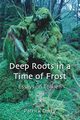 Deep Roots in a Time of Frost, Curry Patrick
