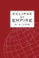 Eclipse of Empire, Low Donald A.