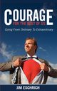 Courage For The Rest Of US, Eschrich Jim
