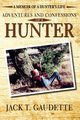 Adventures and Confessions of a Hunter, Gaudette Jack T.