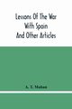 Lessons Of The War With Spain, T. Mahan A.